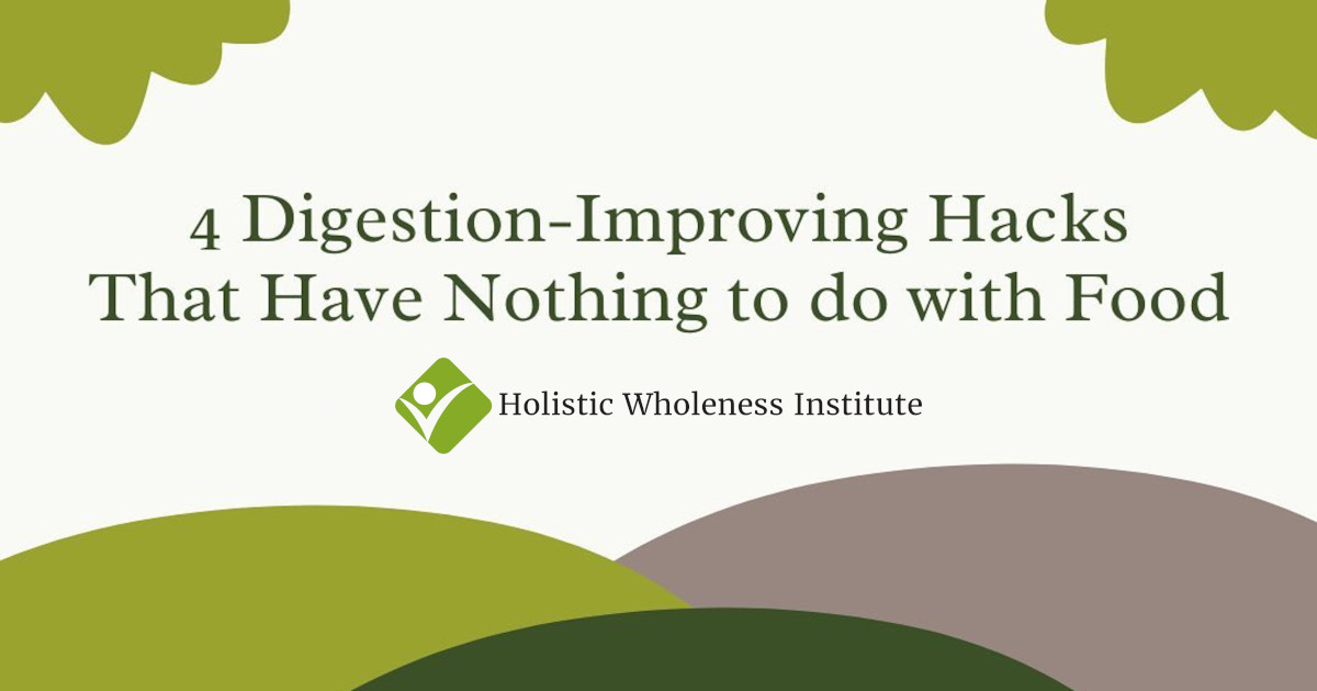 4 Digestion-Improving Hacks That Have Nothing to do with Food